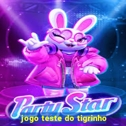 jogo teste do tigrinho